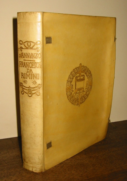 Gabriele D'Annunzio  Francesca da Rimini. Tragedia rappresentata in Roma nell'anno MCMI a dì IX del mese di decembre MCMII a dì XX del mese di marzo (1902) Milano Fratelli Treves